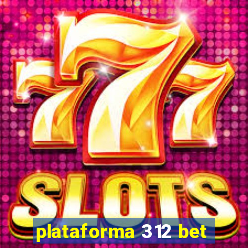 plataforma 312 bet